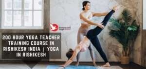 Read more about the article Professional 200 – 500 Hour Yoga Teacher Training Course in Rishikesh