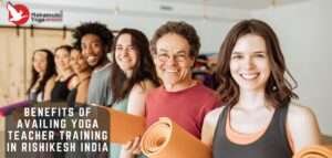 Read more about the article Top Benefits Of Yoga Teacher Training In Rishikesh | Mahamukti Yoga