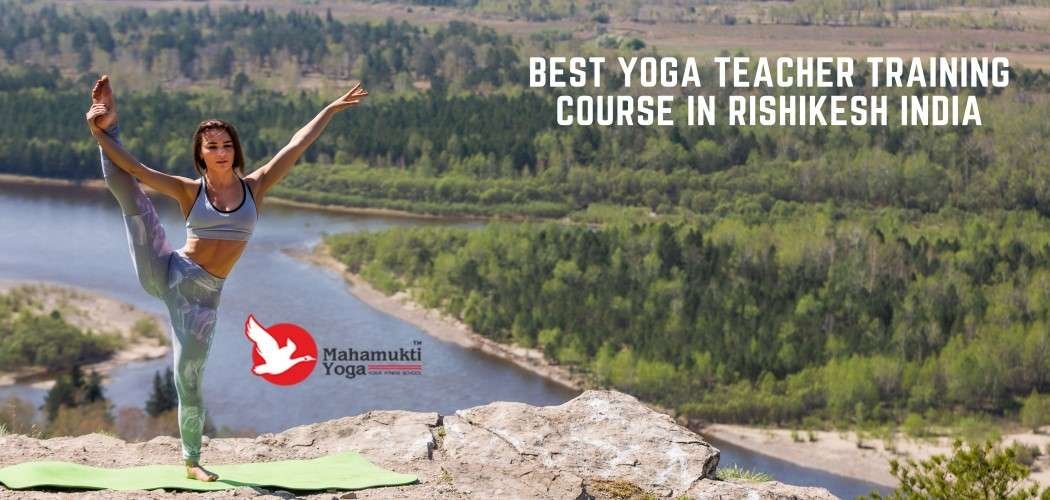 You are currently viewing Best Yoga Teacher Training Course In Rishikesh India