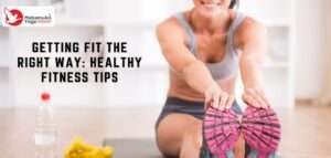 Read more about the article Healthy Fitness Tips and Regular Physical Activities| Mahamukti