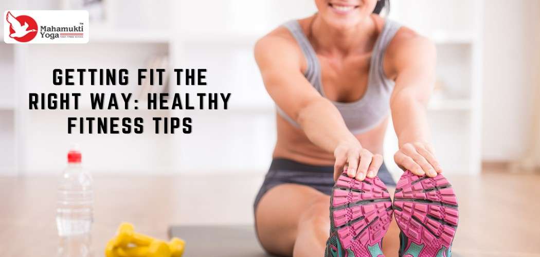 You are currently viewing Healthy Fitness Tips and Regular Physical Activities| Mahamukti