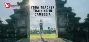 Read more about the article Best Yoga Teacher Training Course In Cambodia