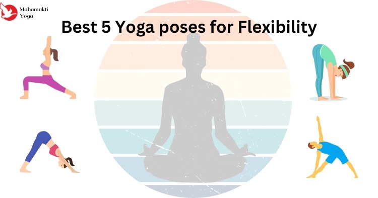 You are currently viewing Yoga for Flexibility and Strength: Best 5 Poses to Try and Get Healthy