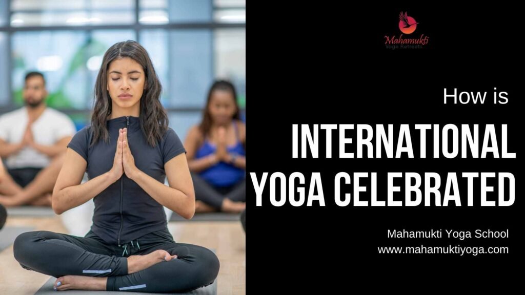 How is International Yoga Day Celebrated